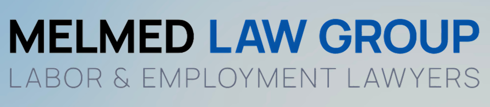 Championing Worker Rights Melmed Law Group in CA