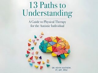 13 Paths to Understanding Transformative Approaches in Physical Therapy for Autistic Individuals