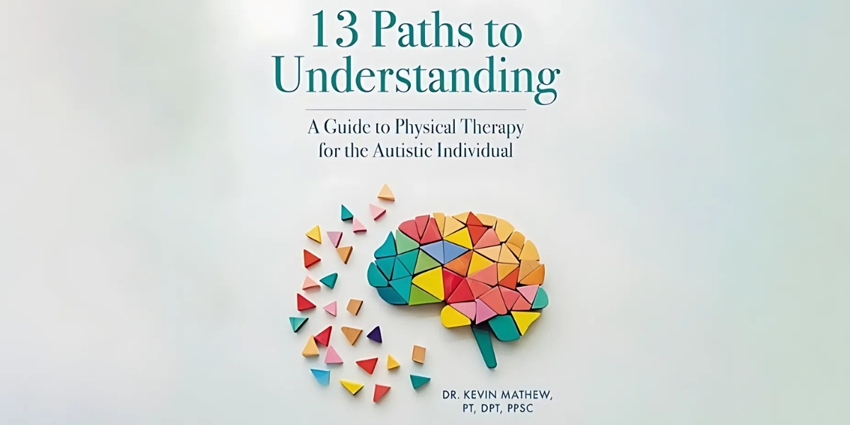 13 Paths to Understanding Transformative Approaches in Physical Therapy for Autistic Individuals