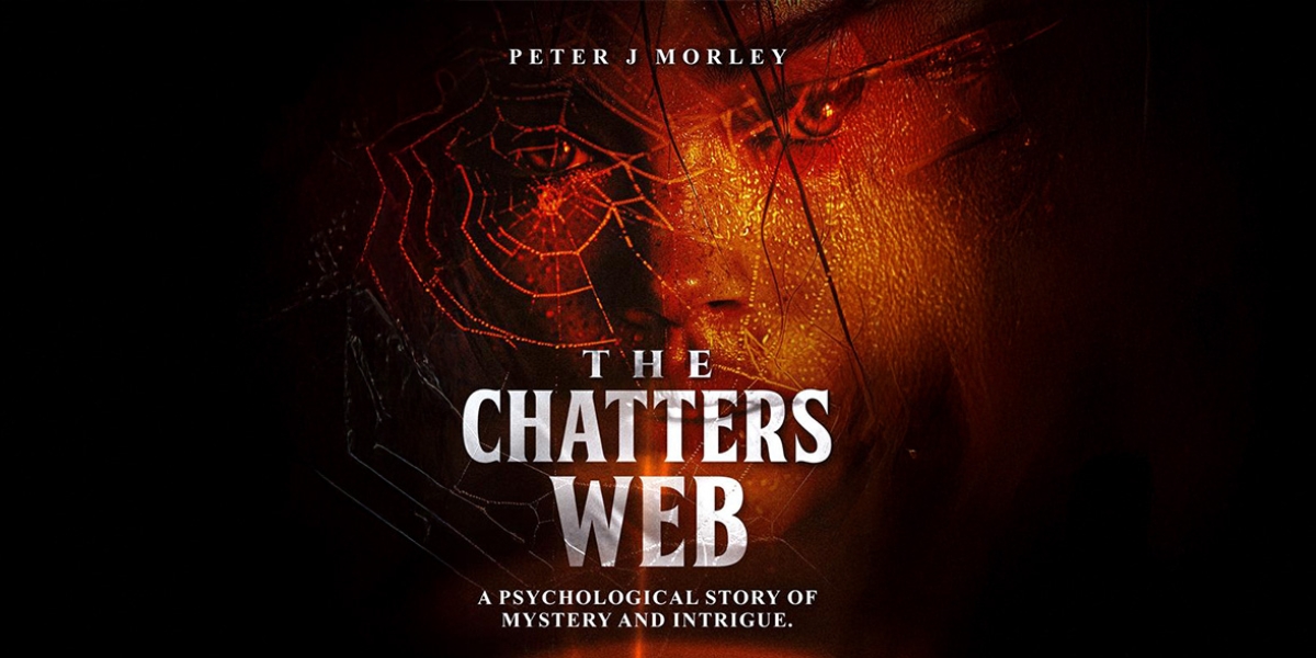 The Dark Side of Love Exploring Toxic Relationships in Peter J. Morley's 'The Chatters Web'