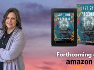 The Story of Survival in Last Ship to Freedom by Tamara Buzyna Adams