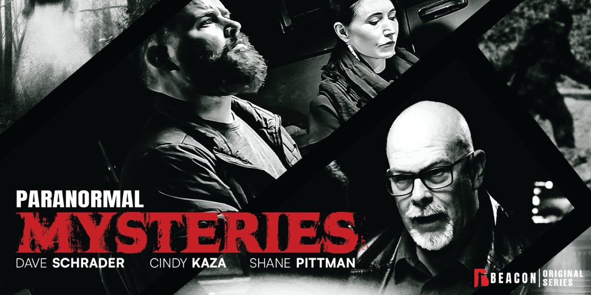 From The Holzer Files to BeaconTV Shane Pittman, Dave Schrader, and Cindy Kaza Return in Paranormal Mysteries