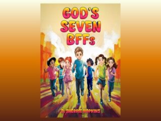 God's Seven BFFs by D Sherrie Hopkins Celebrating Friendship, Faith, and Fun in Christian Children’s Literature