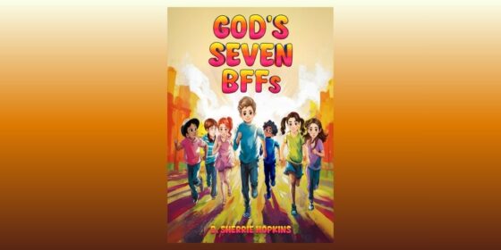God's Seven BFFs by D Sherrie Hopkins Celebrating Friendship, Faith, and Fun in Christian Children’s Literature