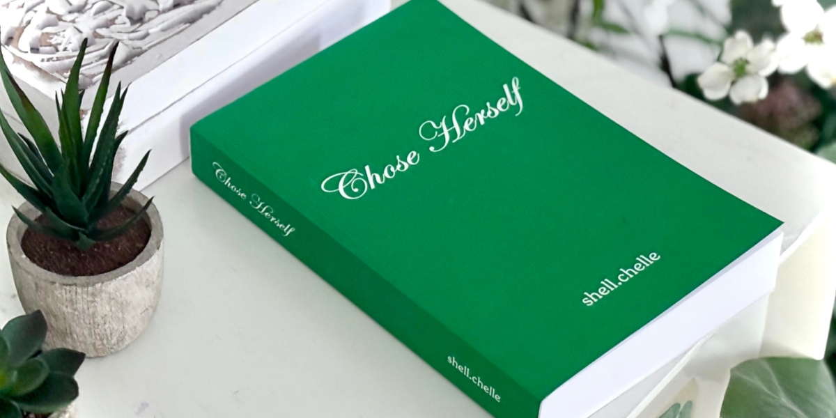 Chose Herself by Shell Chelle