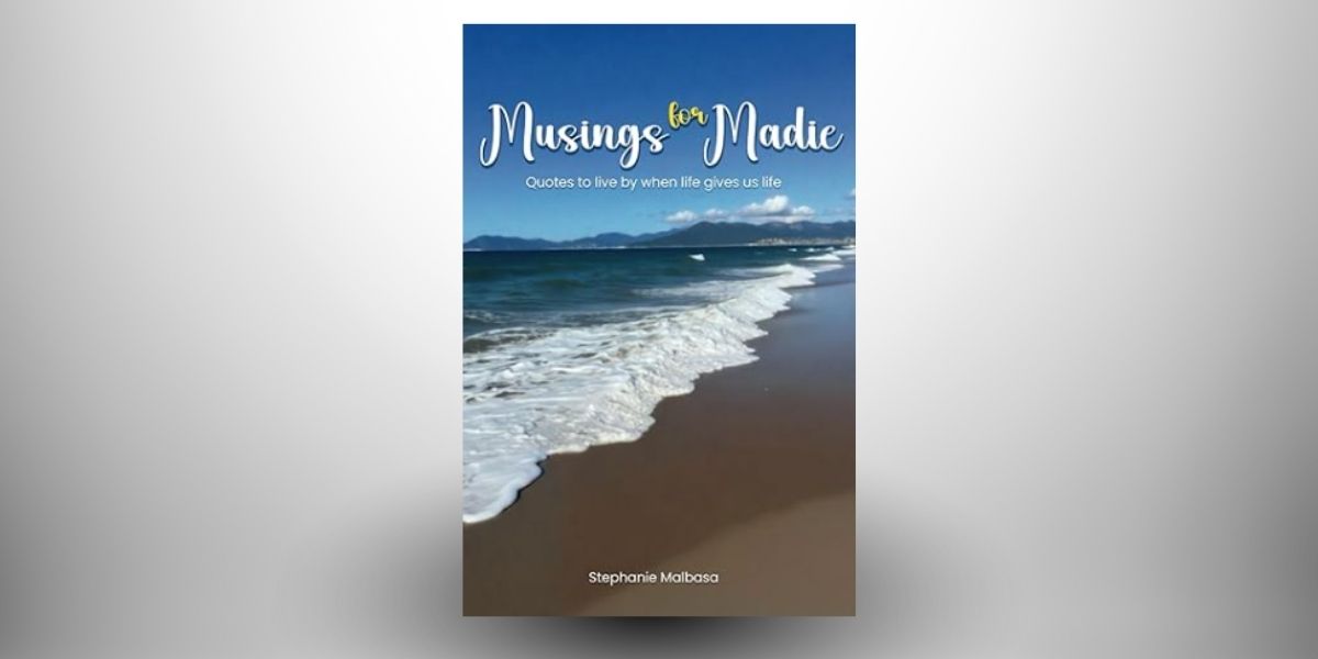 How A Mother’s Honest Reflections In Musings For Madie Can Steady A Young Heart And Teach A Strong Way To Move Through Life