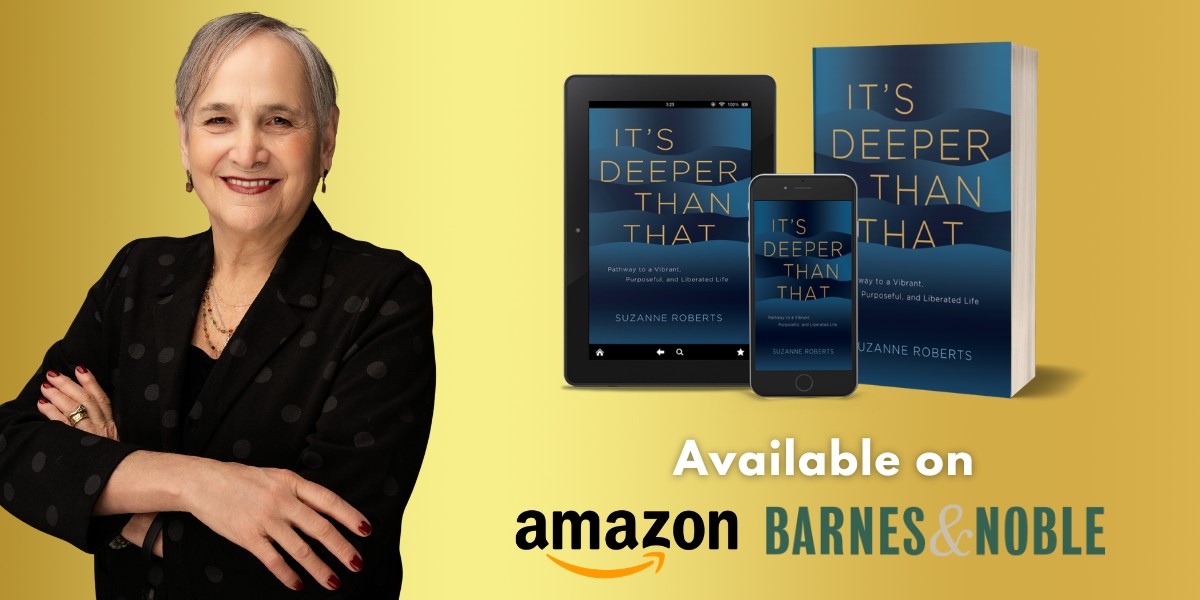 Looking Beneath the Surface of a Life: Suzanne Roberts’ Path to a Vibrant, Purposeful, and Liberated Life
