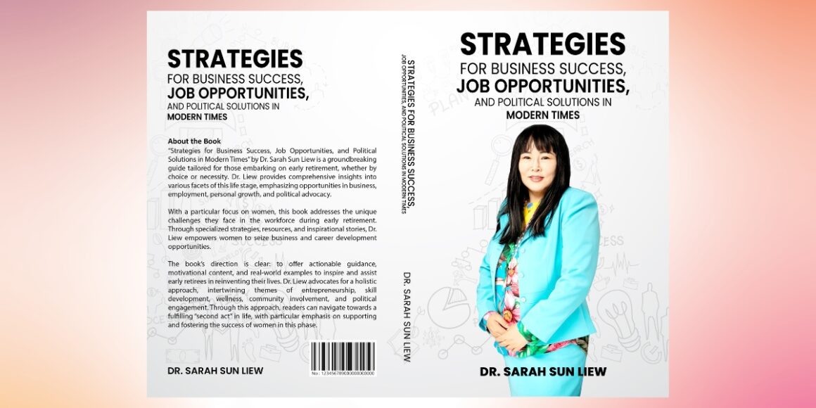 Dr. Sarah Sun Liew: Building a Legacy of Leadership, Education, and Entrepreneurial Empowerment