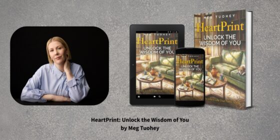 Learning to Be on Your Own Side: Meg Tuohey on Self-Compassion, Intuition, and the Deeper Purpose of HeartPrint