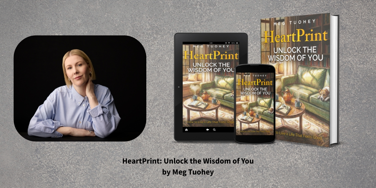 Learning to Be on Your Own Side: Meg Tuohey on Self-Compassion, Intuition, and the Deeper Purpose of HeartPrint