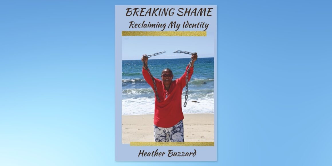 How Heather Buzzard Broke Free from Shame and Reclaimed Her Identity