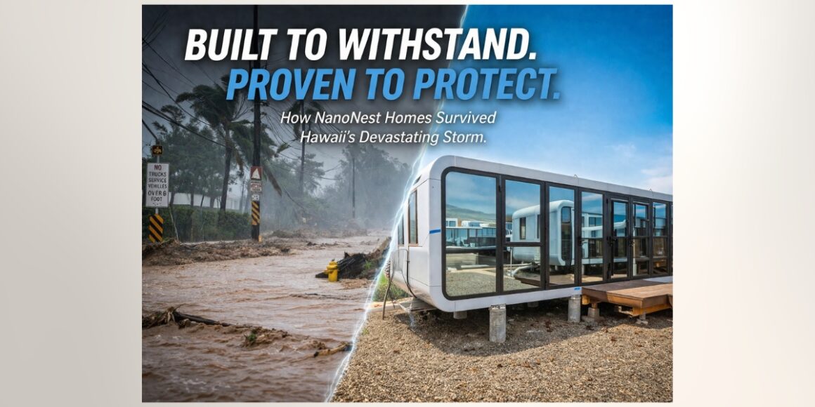 Hurricane-Resistant Modular Homes: NanoNest Units Show Zero Damage in Maui’s Historic 2026 Storm