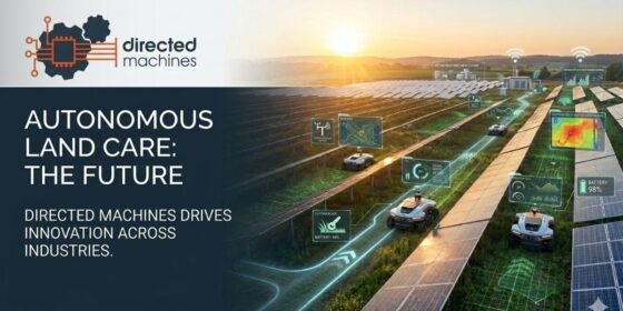 Directed Machines and the Rise of Autonomous Land Care Technology