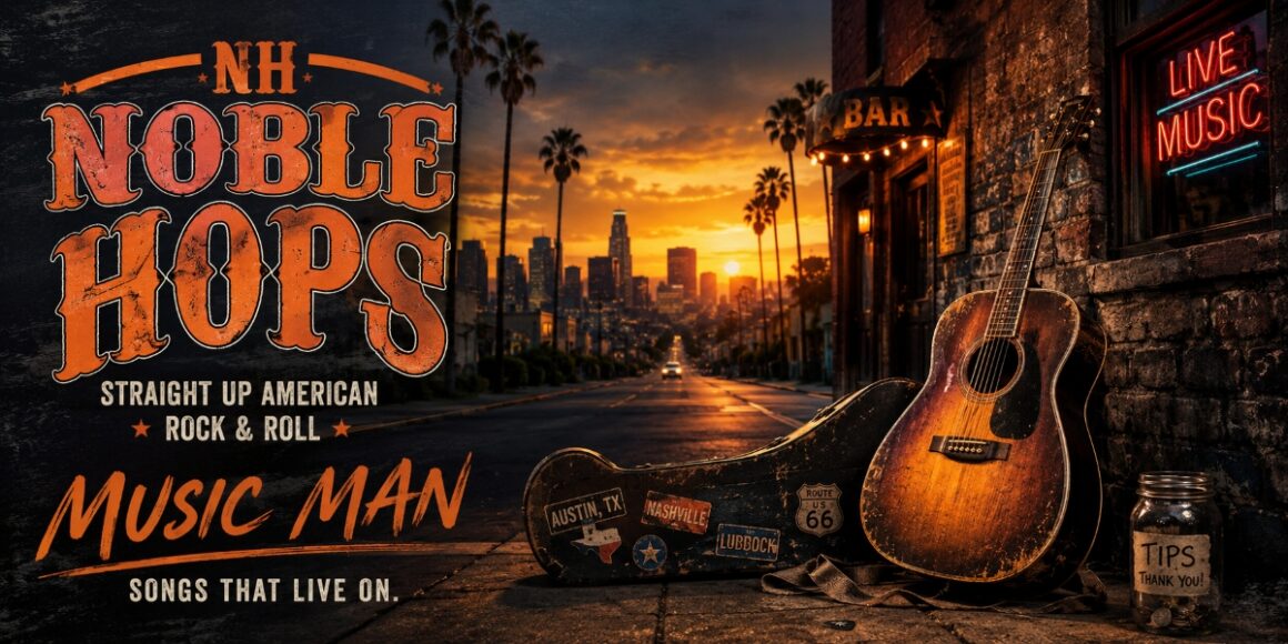 Beyond the Sunset Strip: Noble Hops’ “Music Man” Celebrates the Rock & Roll Dream Los Angeles Forgot